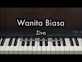 Download Lagu Wanita Biasa - Ziva | Piano Karaoke by Andre Panggabean