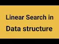 Lecture 27 Linear Search in Data structure