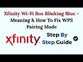 Xfinity Wi-Fi Box Blinking Blue - Meaning How To Fix WPS Pairing Mode