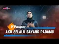 Lagu D'Paspor - Aku Selalu Sayang Padamu | Cover lirik Versi New Slow Rock