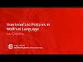 User Interface Patterns in Wolfram Language