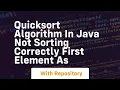 Quicksort algorithm in java not sorting correctly first element as
