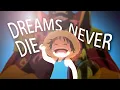 Download Lagu Dreams Never Die - One piece Song AMV