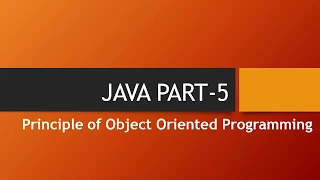 Principles of Object Oriented Programming OOP in JAVA Part 5