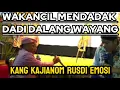 Lagu WAKANCIL DADI DALANG WAYANG DADAKAN || KANG KAJI ANOM RUSDI EMOSI