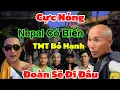 Download Lagu Cực Nóng Nepal Có Biến Đoàn Sẽ Đi Đâu ?? TMT Thú Nhận Bỏ Hạnh Đầu Đà