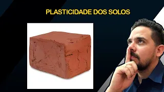Plasticidade e consistência dos solos - entenda de uma vez!