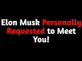 Download Lagu Elon Musk Personally Requested to Meet You!