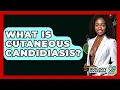 Download Lagu What Is Cutaneous Candidiasis? - Biology For Everyone