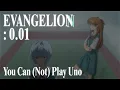 EVA 0 01 You Can Not Play Uno