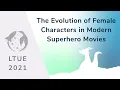 Eve in a Cape The Evolution of Female Characters in Modern Superhero Movies