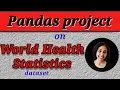 Pandas Project World Health Statistics Dataset from Kaggle Pandas Pandas Data Science Tutorial