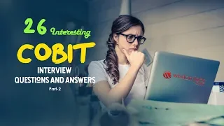 TOP 13 Cobit Interview Questions and Answers 2019 Part-2 Cobit Wisdom Jobs