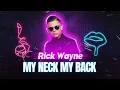 Lagu Rick Wayne - My Neck My Back
