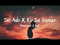 Sio Ado X Ko Sa Gemar  - Mnukwar X BHC | Lirik Lagu