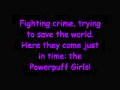 Download Lagu Powerpuff Girls Ending Theme Song *LYRICS!*