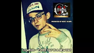 lowkus every day is a new day produced by nicky scarz 