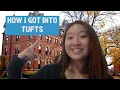 How I Got Into Tufts WHAT PEOPLE DON T TELL YOU