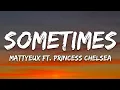 Mattyeux Princess Chelsea - Sometimes