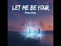 LET ME BE