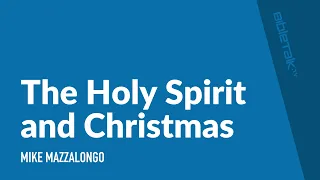 The Holy Spirit and Christmas