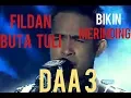 Download Lagu DAA 3 Fildan Buta Tuli:Bikin Merinding....