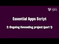 Essential Apps Script 2 Ongoing livecoding project part 1