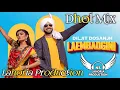 Lagu Laembadgini Dhol Mix Diljit Dosanjh FT NS Lahoria Production New Punjabi Song 2025 Original Remix