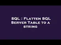 SQL Flatten SQL Server Table to a string