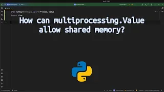 How can multiprocessing Value allow shared memory Unlocking Shared Memory in Python with