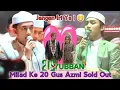 Full Sholawat NU ‼️ Gus Azmi \u0026 Nurus Sya'ban ‼️ Sold Out ‼️ Di Milad Syubbanul Muslimin Ke 20