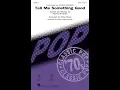 Lagu Tell Me Something Good (SATB Choir) - Arranged by Kirby Shaw