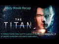 Download Lagu The Titan 2018:American Adventure Mystery Science Fiction Action Thriller Movies | Andy Movie Recap