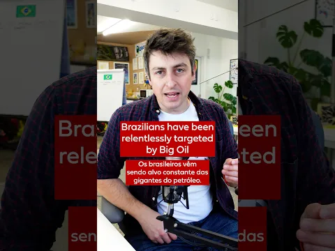 Brazilians have been relentlessly targeted by Big Oil