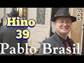 PABLO BRASIL_HINO 39_CCB.