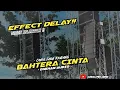 Download Lagu DELAY EFFECT!! BAHTERA  CINTA COVER FARIS KENDANG || DHEHAN AUDIO