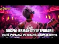 Lagu DUGEM JERMAN STYLE DJ CINTA PERTAMA VS SEDANG INGIN BERCINTA NEW DEFU 2025