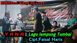 Download YANA || Lagu Lampung || Cipt.Faisal Haris ~ Mekhanai Sp.Luas MP3