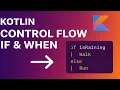 Master Kotlin if when Statements - Control Flow Explained