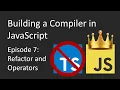 Building a Compiler in Vanilla JavaScript - Episode 7