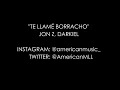 Jon Z, Darkiel - Te Llamé Borracho (LETRA/LYRICS)