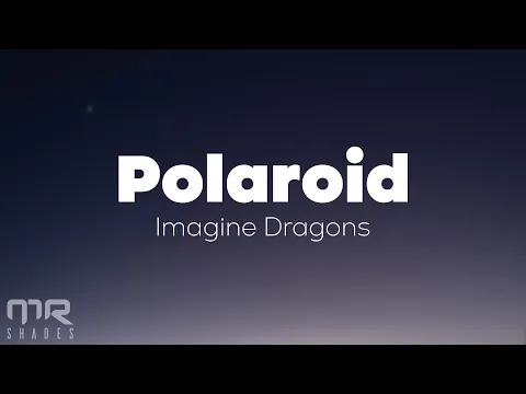 Download MP3 Imagine Dragons - Polaroid (Lyrics)