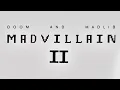Download Lagu MF DOOM, Madlib - Madvillainy 2 [FULL ALBUM]