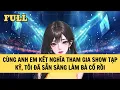 Download Lagu [FULL REVIEW] CÙNG ANH EM KẾT NGHĨA THAM GIA SHOW THỰC TẾ PHẦN 6 | TÔI ĐÃ SẴN SÀNG LÀM BÀ CỐ RỒI