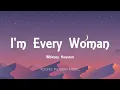 Whitney Houston - I'm Every Woman (Lyrics)