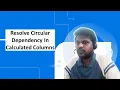 POWER BI How to Resolve Circular Dependency in Calculated Columns