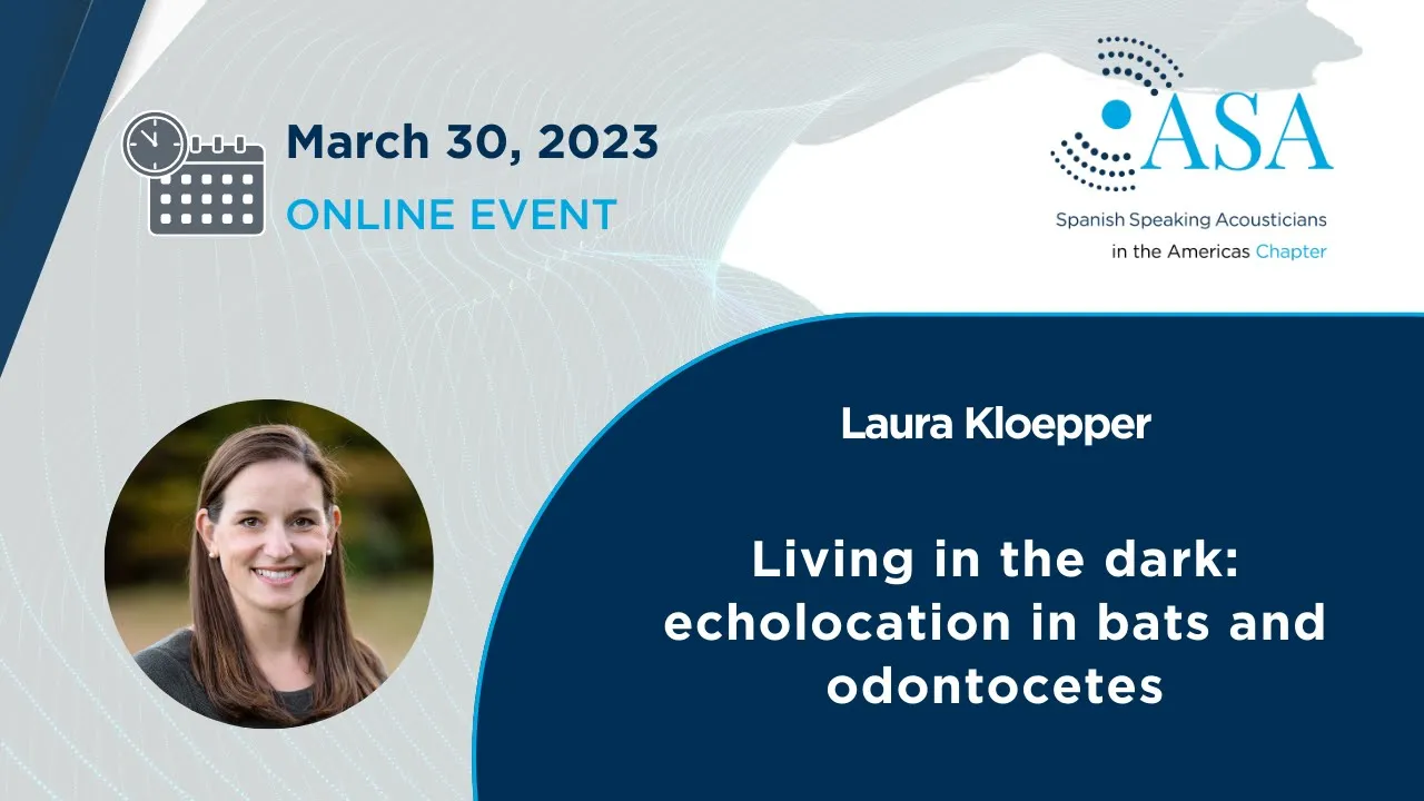 Living in the dark: echolocation in bats and odontocetes - Dra Laura Kloepper