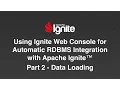 Using Ignite Web Console for Automatic RDBMS Integration with Apache Ignite - Part 2
