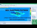 MSC Nastran Patran Tutorial 2 Plate with Hole LSA