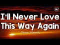 Download Lagu Dionne Warwick - I'll Never Love This Way Again [Lyrics]